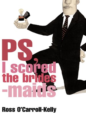 cover image of Ross O'Carroll-Kelly, PS, I scored the bridesmaids